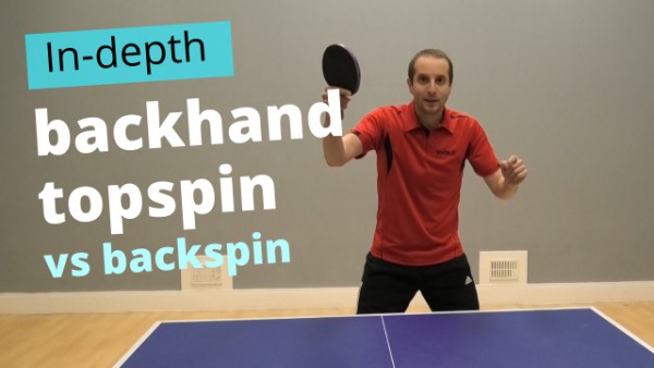 Backhand topspin vs backspin – basic and advanced technique