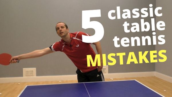5 classic table tennis MISTAKES (and how to fix them)