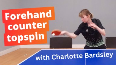 Forehand counter topspin - Tips from pro player Charlotte Bardsley